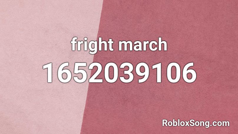 fright march Roblox ID