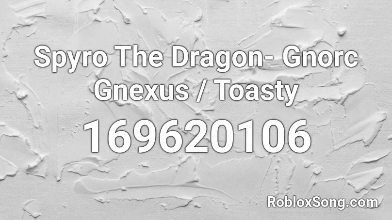 Spyro The Dragon- Gnorc Gnexus / Toasty Roblox ID