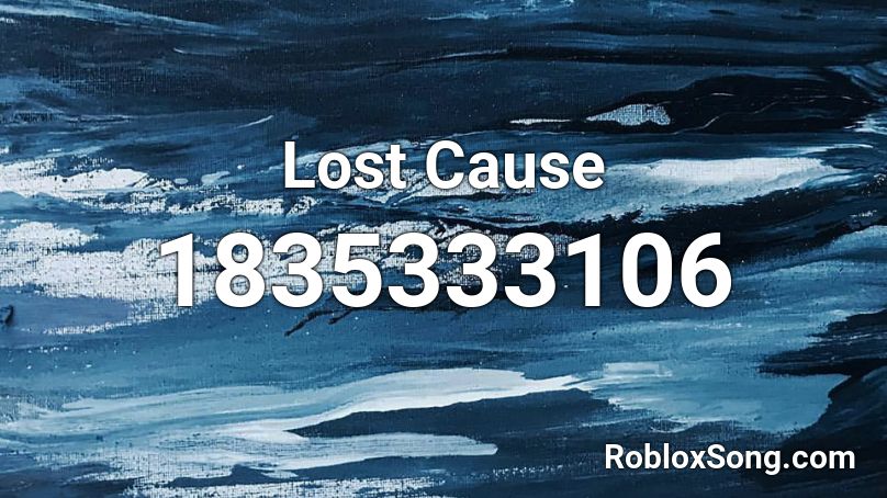 Lost Cause Roblox ID