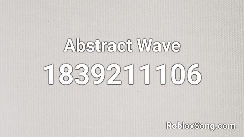 Abstract Wave Roblox ID