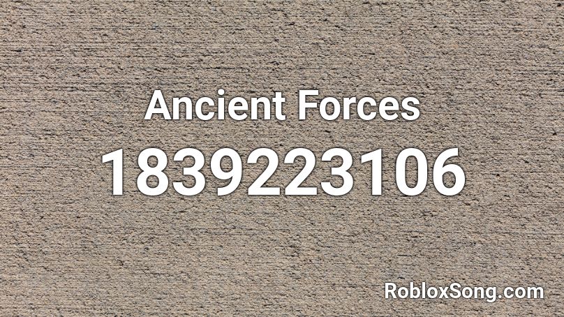 Ancient Forces Roblox ID