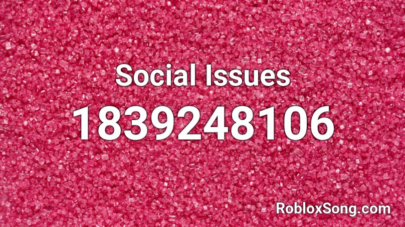 Social Issues Roblox ID