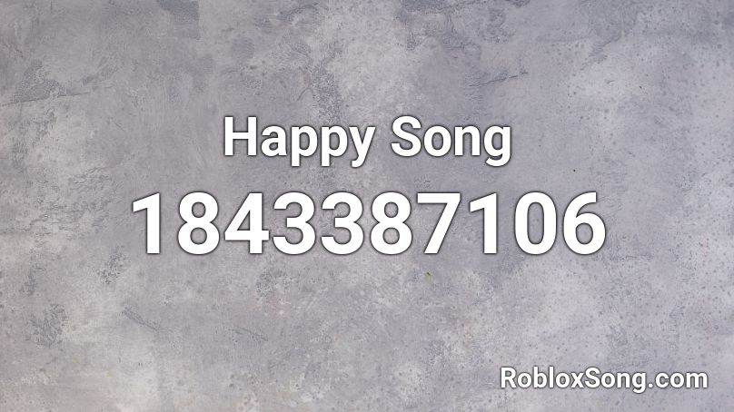 Happy Song Roblox ID