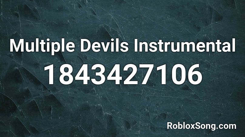 Multiple Devils Instrumental Roblox ID