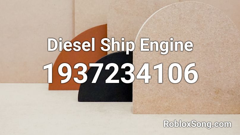 Diesel Ship Engine Roblox ID