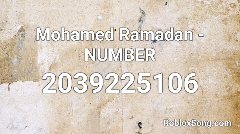 Mohamed Ramadan Number Roblox Id Roblox Music Codes - number id for roblox