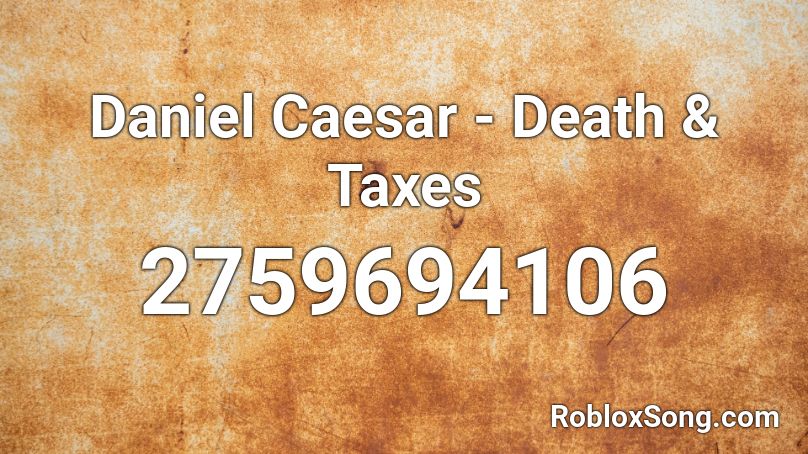 Daniel Caesar - Death & Taxes Roblox ID