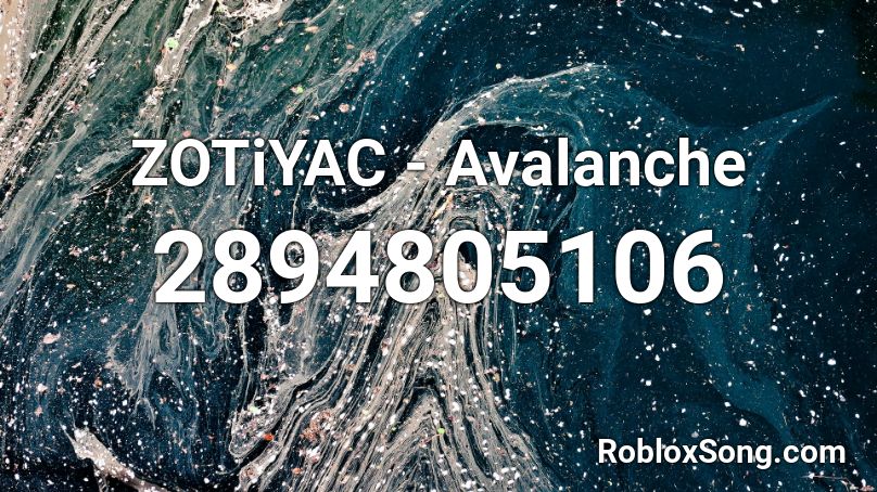 ZOTiYAC - Avalanche Roblox ID