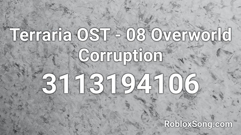Terraria OST - 08 Overworld Corruption Roblox ID
