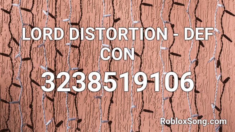LORD DISTORTION - DEF CON Roblox ID