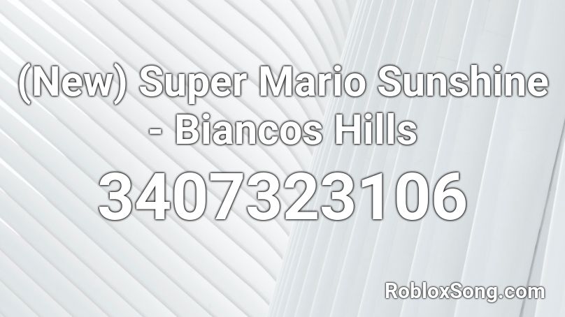 (New) Super Mario Sunshine - Biancos Hills Roblox ID