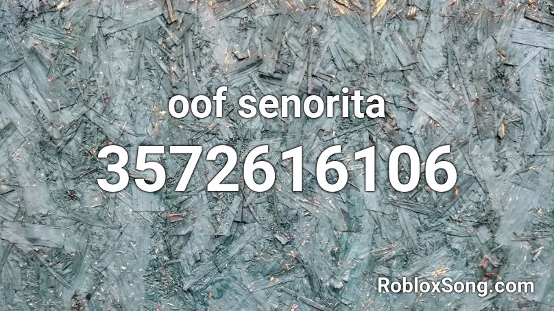 oof senorita Roblox ID
