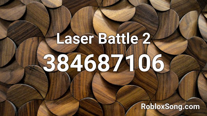 Laser Battle 2 Roblox ID