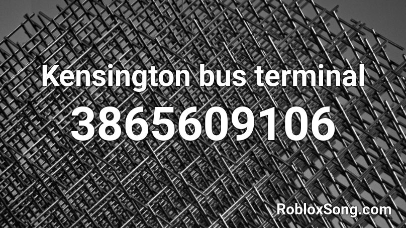 Kensington bus terminal Roblox ID