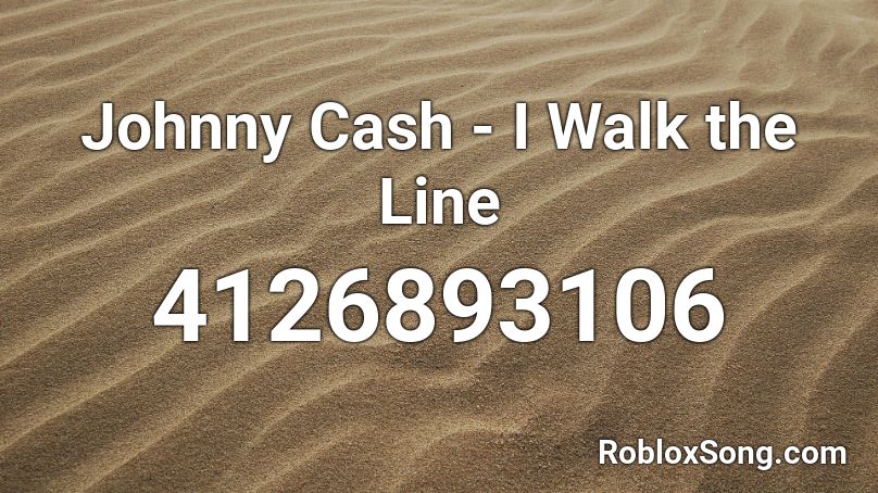 Johnny Cash - I Walk the Line Roblox ID