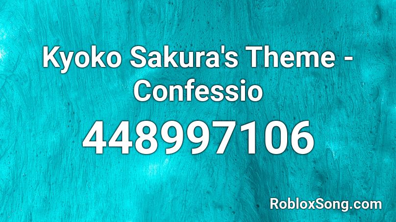 Kyoko Sakura's Theme - Confessio Roblox ID