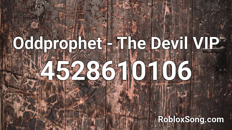 Oddprophet - The Devil VIP Roblox ID