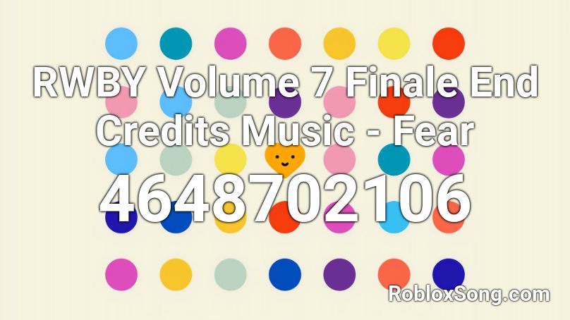 RWBY Volume 7 Finale End Credits Music - Fear Roblox ID