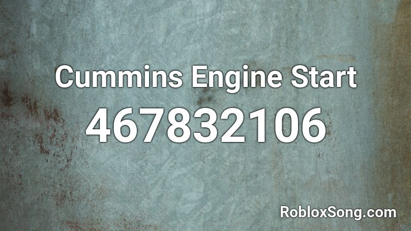 Cummins Engine Start Roblox ID