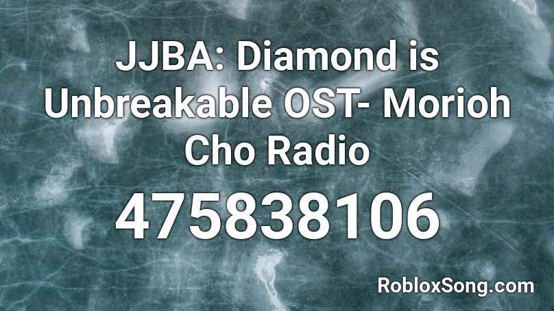 JoJo's Bizarre Adventure- Diamond is Unbreakable Roblox ID