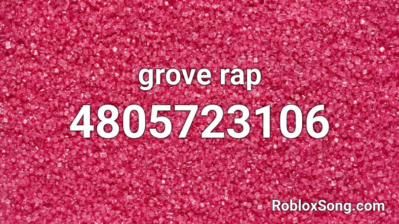 grove rap Roblox ID