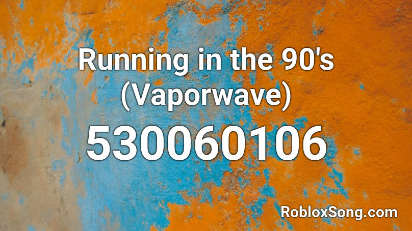 Running in the 90's (Vaporwave) Roblox ID