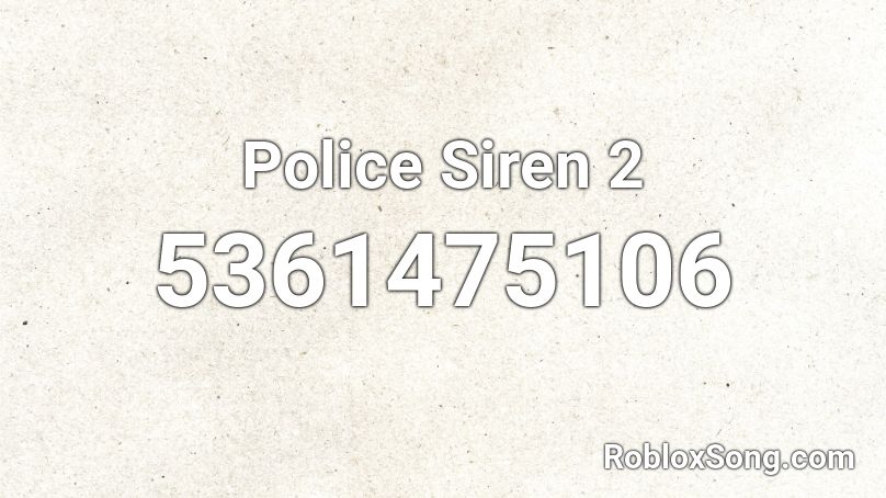 Police Siren 2 Roblox ID