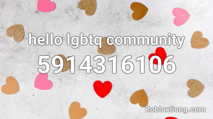 hello lgbtq community Roblox ID