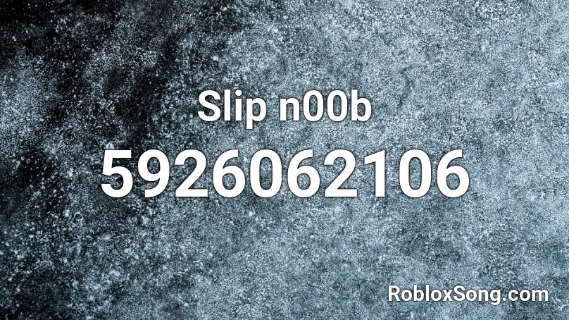 Slip n00b Roblox ID