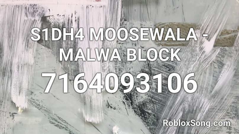 S1DH4 MOOSEWALA - MALWA BLOCK Roblox ID