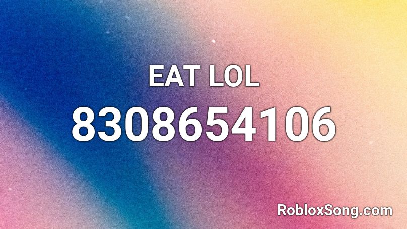 EAT LOL Roblox ID