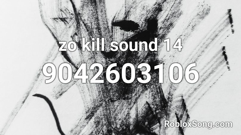 zo kill sound 14 Roblox ID