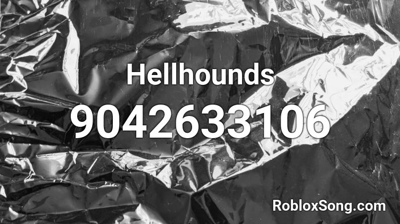 Hellhounds Roblox ID