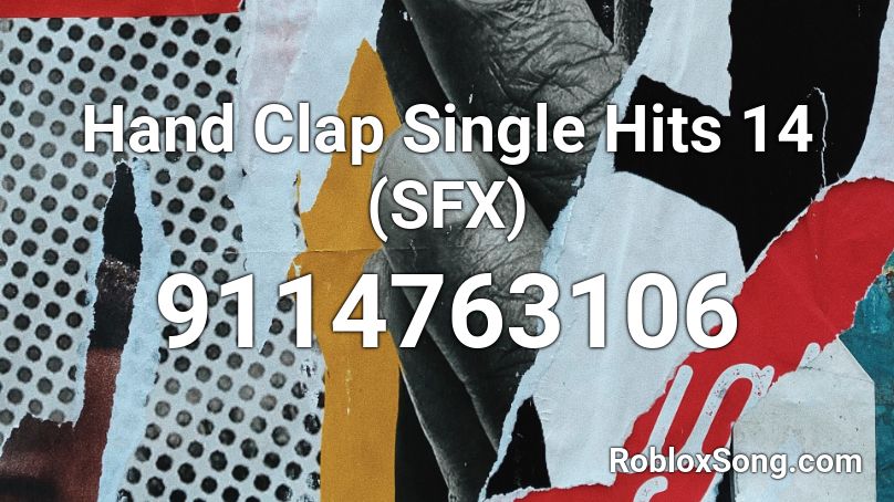 Hand Clap Single Hits 14 (SFX) Roblox ID