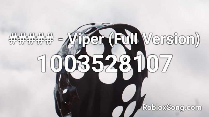 ##### - Viper (Full Version) Roblox ID