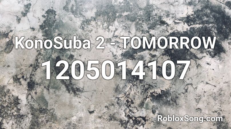 Konosuba 2 Tomorrow Roblox Id Roblox Music Codes - konosuba op roblox id