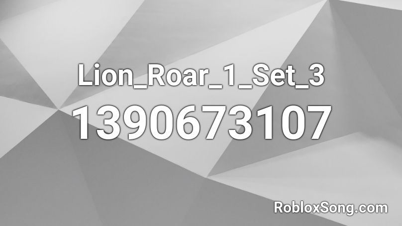 Lion_Roar_1_Set_3 Roblox ID