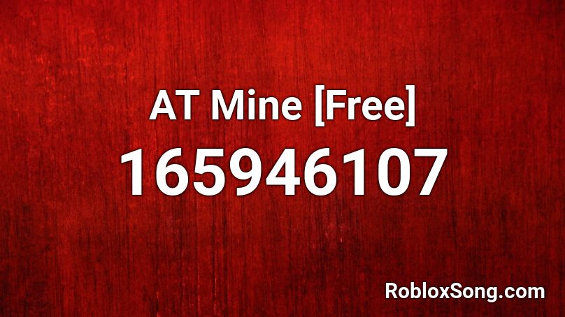 AT Mine [Free] Roblox ID