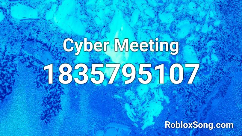 Cyber Meeting Roblox ID