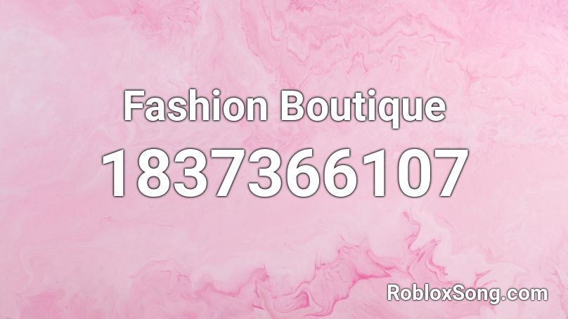 Fashion Boutique Roblox ID