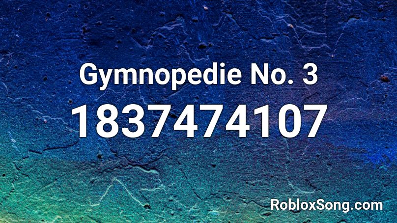 Gymnopedie No. 3 Roblox ID