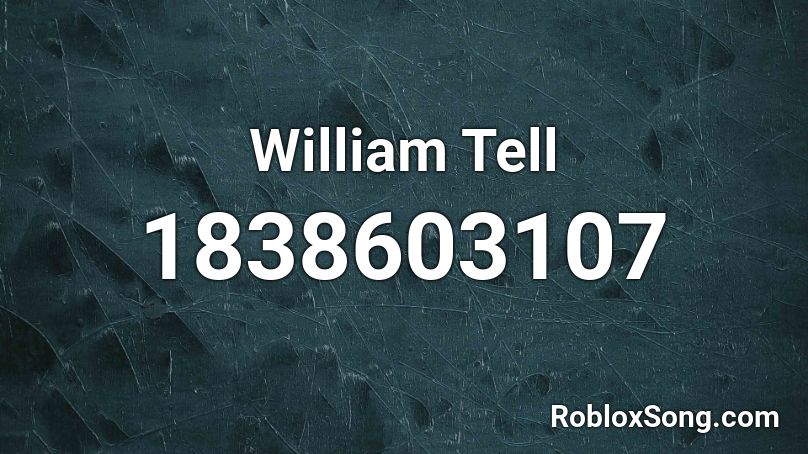 William Tell Roblox ID