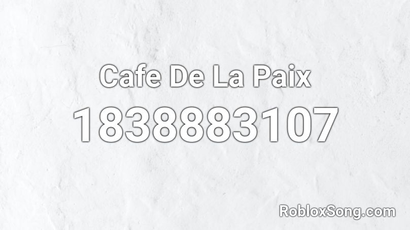 Cafe De La Paix Roblox ID