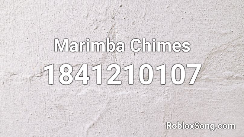 Marimba Chimes Roblox ID