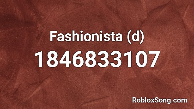 Fashionista (d) Roblox ID