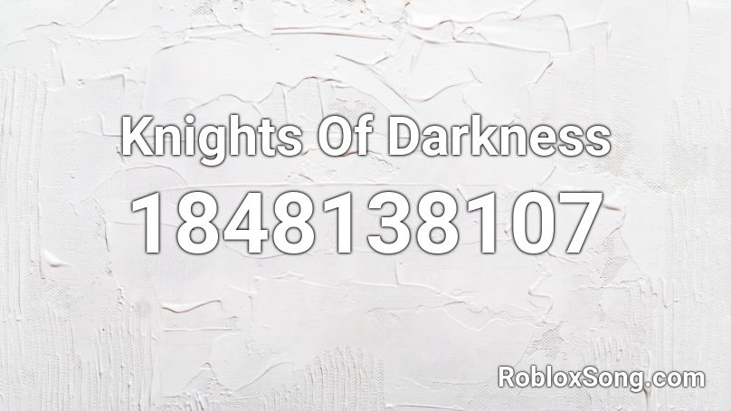 Knights Of Darkness Roblox ID