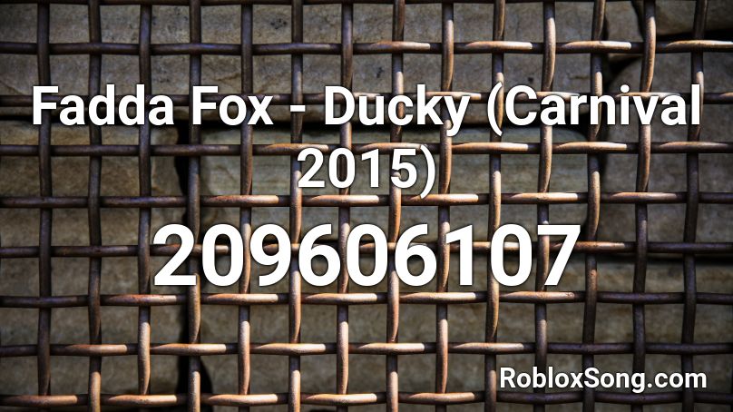 Fadda Fox - Ducky (Carnival 2015) Roblox ID