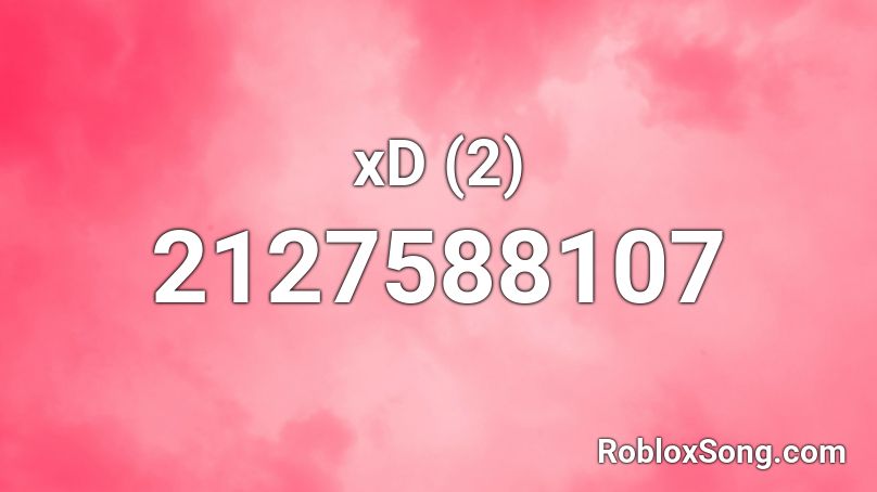 xD (2) Roblox ID