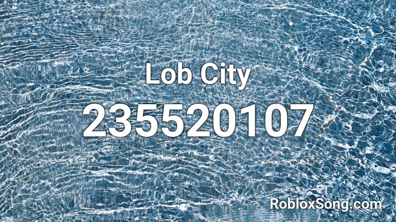 Lob City Roblox ID
