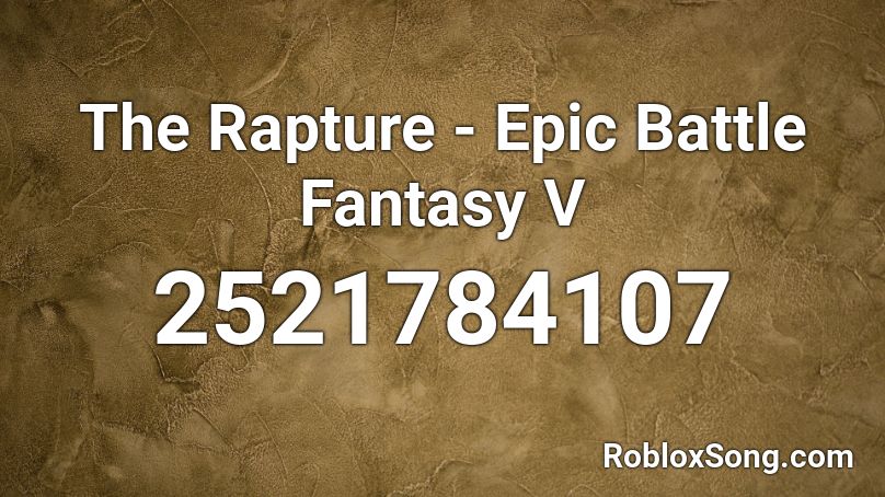 The Rapture - Epic Battle Fantasy V Roblox ID